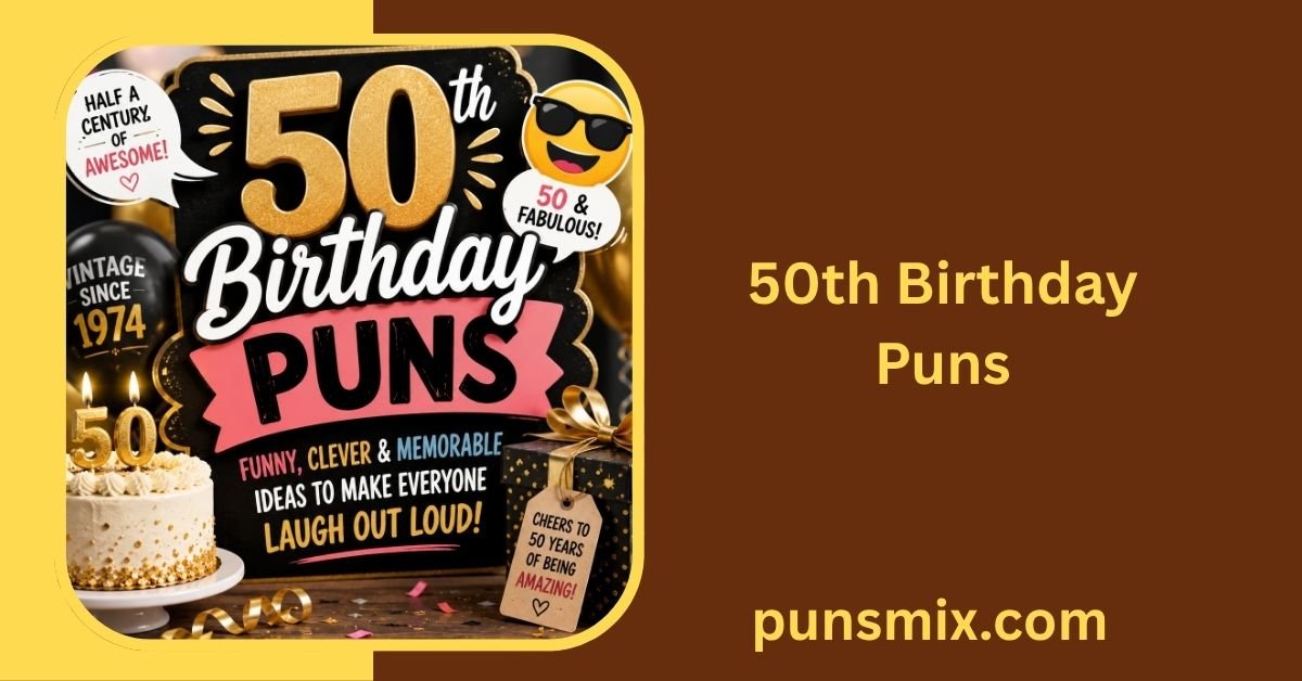 50th Birthday Puns