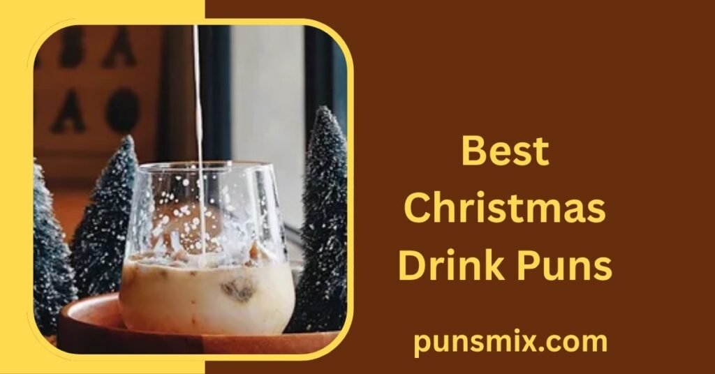 Best Christmas Drink Puns