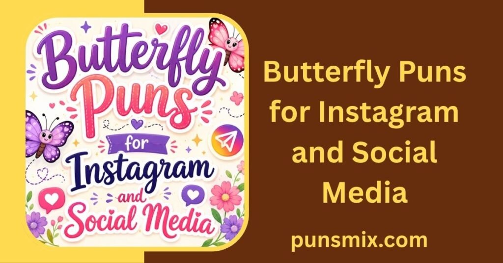 300+ Best Butterfly Puns That Will Make You Flutter With Laughter 🦋 3 Butterfly Puns for Instagram and Social Media