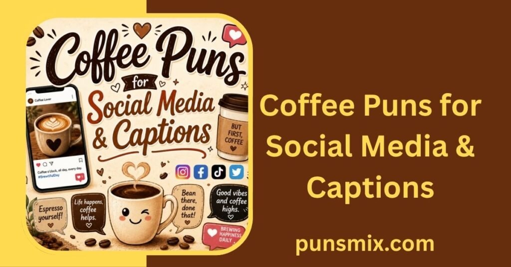 300+ Hilarious Coffee Puns to Perk Up Your Day & Make You Smile 4 Coffee Puns for Social Media & Captions