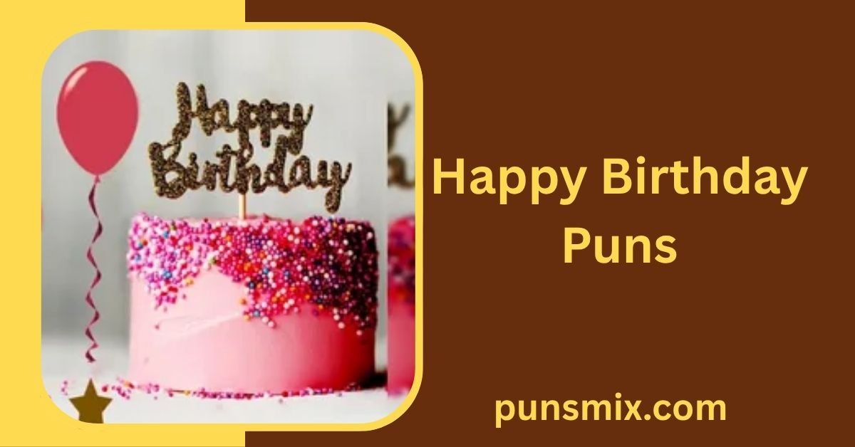 Happy Birthday Puns