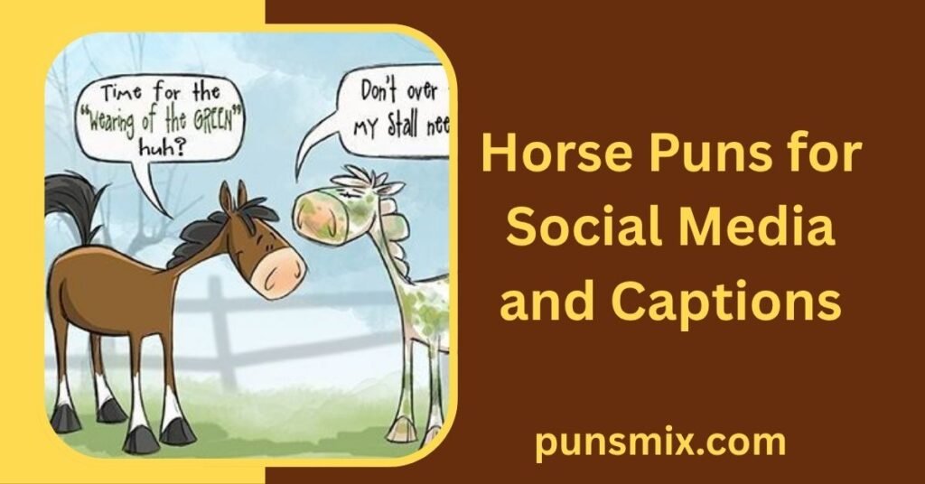 350+ Horse Puns That Will Make You Laugh, Neigh and Smile 2 Horse Puns for Social Media and Captions