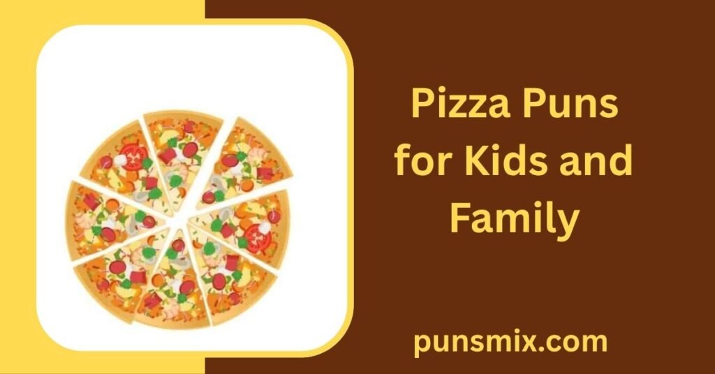 525+ Pizza Puns That Are Cheesy, Funny, and Slice-Worthy 5 Pizza Puns for Kids and Family