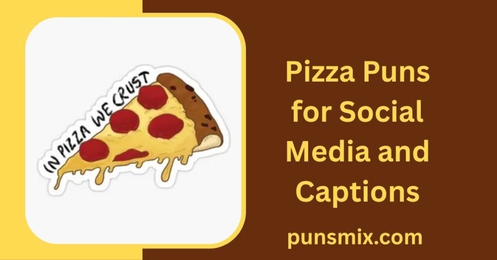 525+ Pizza Puns That Are Cheesy, Funny, and Slice-Worthy 3 Pizza Puns for Social Media and Captions