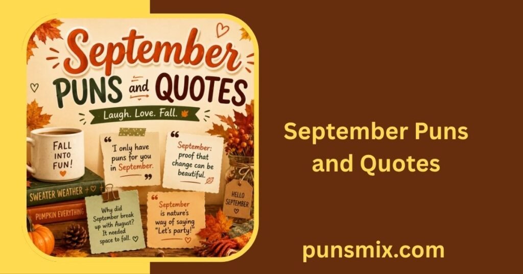 150+ September Puns That Will Make You Laugh All Month Long in 2026 3 September Puns and Quotes