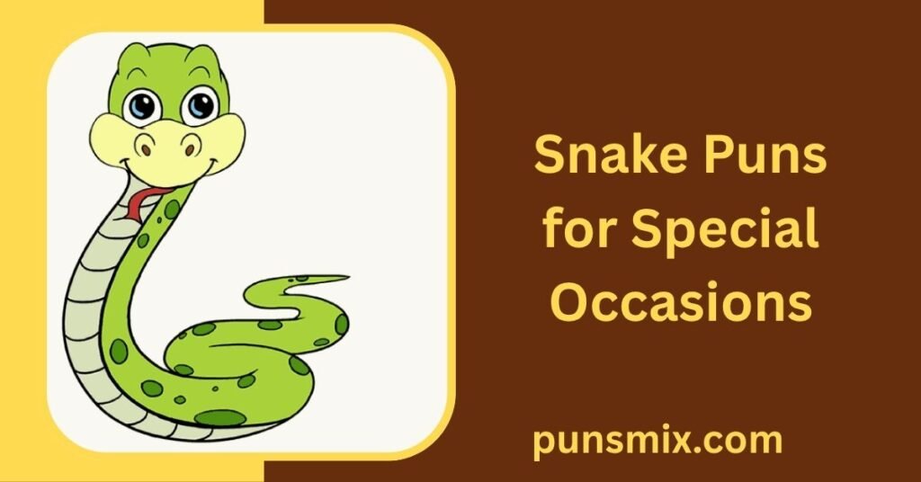 300+ Snake Puns That Are Hiss-terically Funny & Clever 3 Snake Puns for Special Occasions