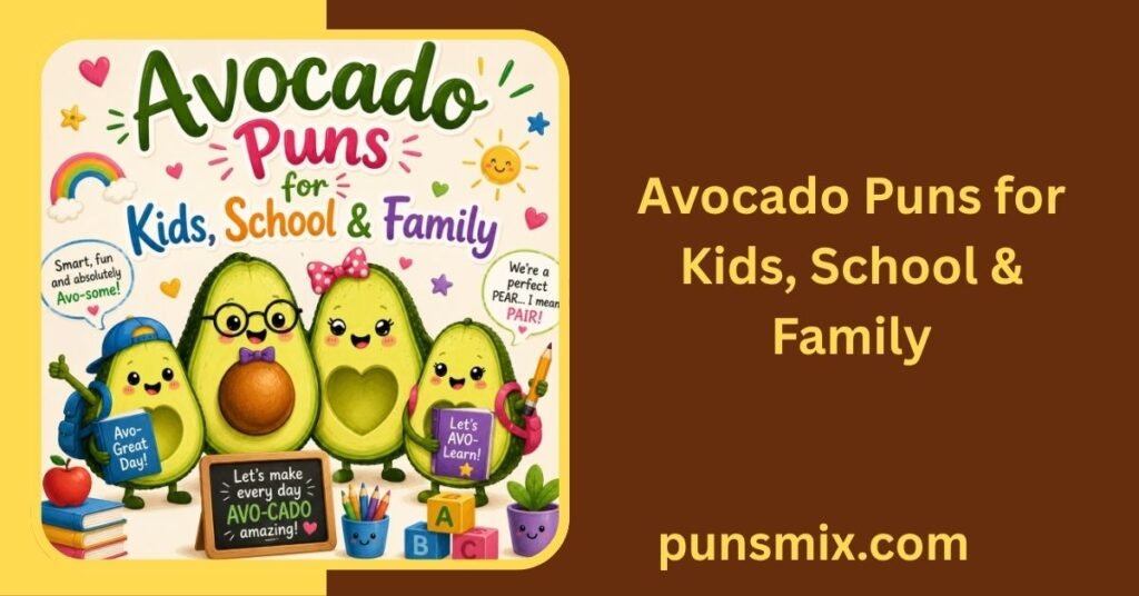 450+ Avocado Puns That Are Funny, Cute & Guac-Tastic 6 Avocado Puns for Kids, School & Family