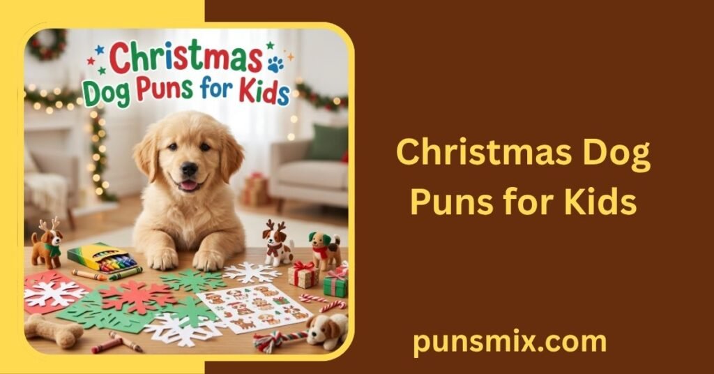 Christmas Dog Puns 100+ Funny Holiday Puns for Dog Lovers 4 Christmas Dog Puns for Kids