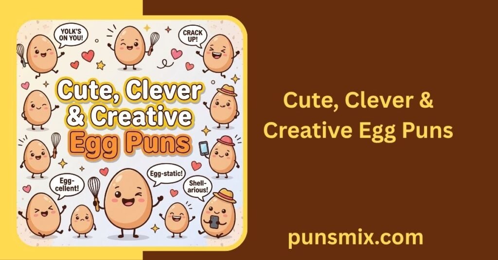 350+ Egg Puns That Are Egg-cellent, Funny & Easy to Share 5 Cute, Clever & Creative Egg Puns