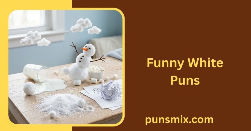 30+ White Puns That Are Funny, Clever, Cute, and Easy to Share 2 Funny White Puns