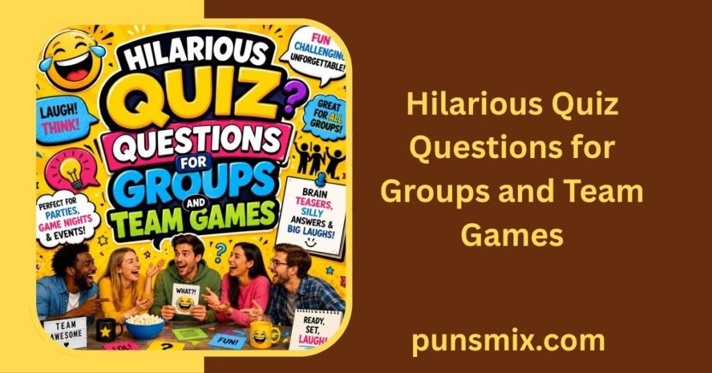 Hilarious Quiz Questions and Answers: 200+ Funny Trivia Questions 4 Hilarious Quiz Questions for Groups and Team Games