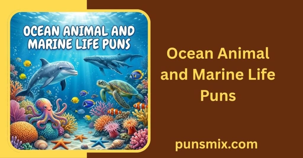 Ocean Animal and Marine Life Puns