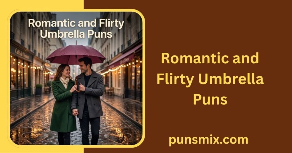 Romantic and Flirty Umbrella Puns