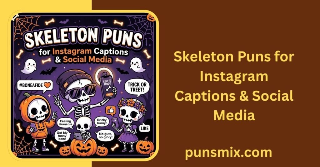250+ Skeleton Puns That Will Make You Laugh Your Bones Off 3 Skeleton Puns for Instagram Captions & Social Media