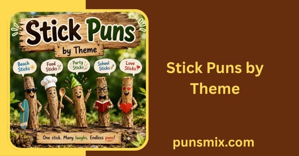 Stick Puns by Theme
