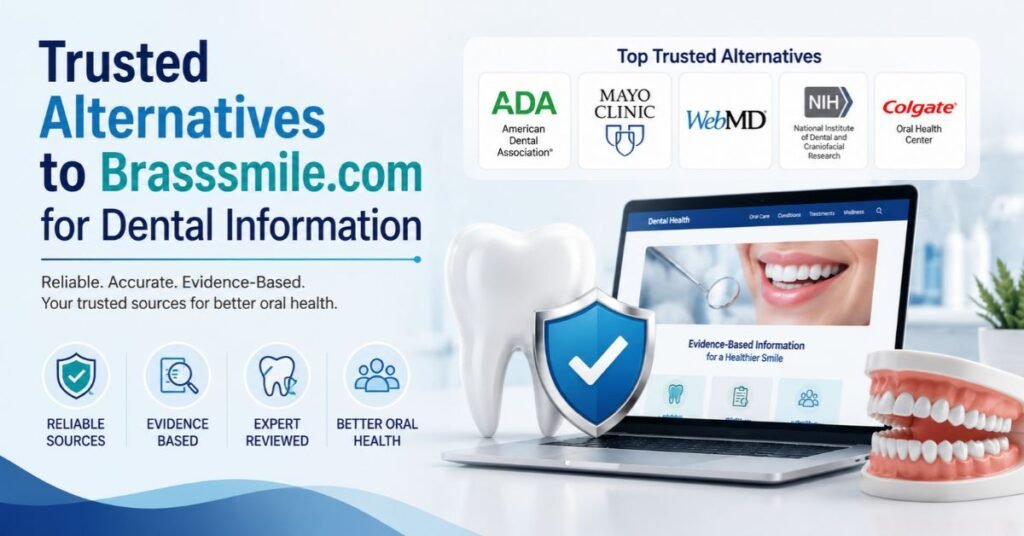 Brasssmile.com Review: What the Website Is, Safety, and Dental Claims Explained 4 Trusted Alternatives to Brasssmile.com for Dental Information