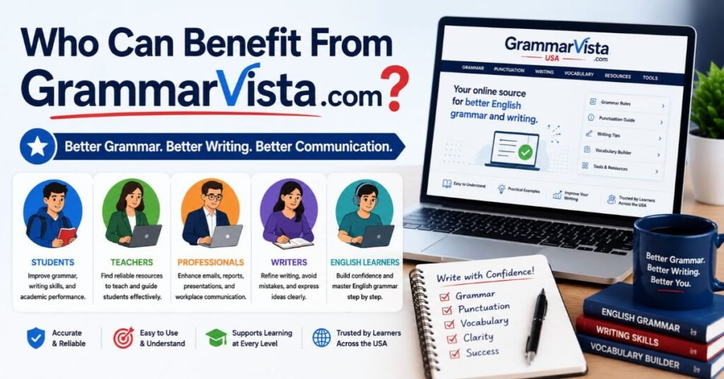 GrammarVista.com USA: Features, Uses, and What You Should Know 2 Who Can Benefit From GrammarVista.com?